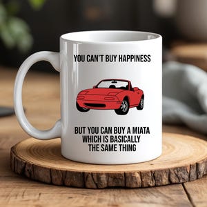 Miata Lover Ceramic Mug, Funny Saying Coffee Cup, NA Mazda Miata Gift, Car Enthusiast Tea Mug, Gift for Car Lovers, Automotive Quote Decor