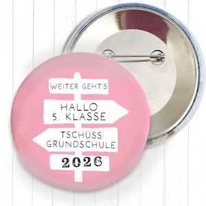 Goodbye Elementary School Button | Hello 5th/6th/7th Grade | Signpost in 8 Colors & 2 Sizes | Button of your choice Pink