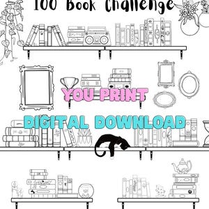 May include: Black and white line art illustration of bookshelves with books, frames, and a cat. The text "100 Book Challenge", "You Print", and "Digital Download" are also included.
