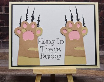 Handmade Card - "Hang In There, Buddy!" Humerous, funny sympathy card for a friend