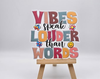 Printed & Ready to Ship - Vibes Speak Louder Than Words Stickers - Matte Paper Stickers - 3.5" W x 3.5" H (non-waterproof, permanent)