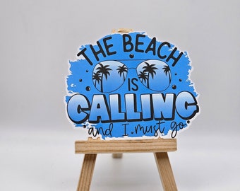 Printed & Ready to Ship - The Beach Is Calling... Sticker - Matte Paper Stickers - 3.75" W x 3" H (non-waterproof, permanent)