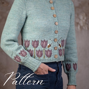 Cardigan Knitting Pattern--Spring Themed Tulip, Stranded colorwork, cables, Fosteriana, Pullover included