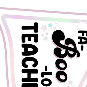 May include: A white background with the words "TEACHER" and "FA-BOO-LOUS" in black, stylized lettering. The design includes pastel pink and purple accents, with small star shapes scattered around the text.