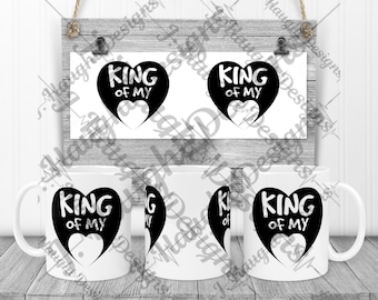 King Of My Heart Mug Sublimation Template | 300dpi (Digital Download)