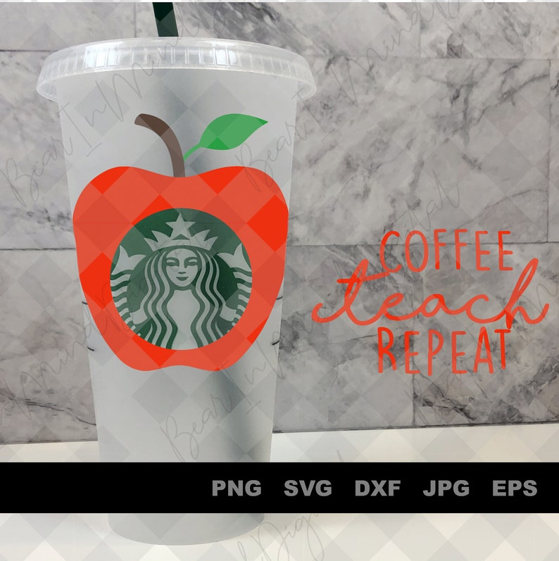 Download Starbucks Teacher Apple Decal Coffee Teach Repeat SVG File | Etsy