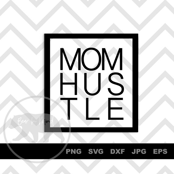 Download Mom Hustle Svg File Instant Download For Circuit Or Etsy