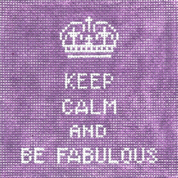 9239 Keep Calm And Be Fabulous Needlepoint Canvas Etsy