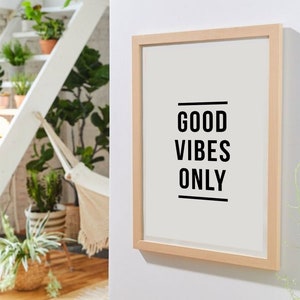 Good Vibes Only, Digital Download, Printable Poster, Fine Decor, Quote Print, Minimalist, Black and White Wall Art, Dorm Wall Art