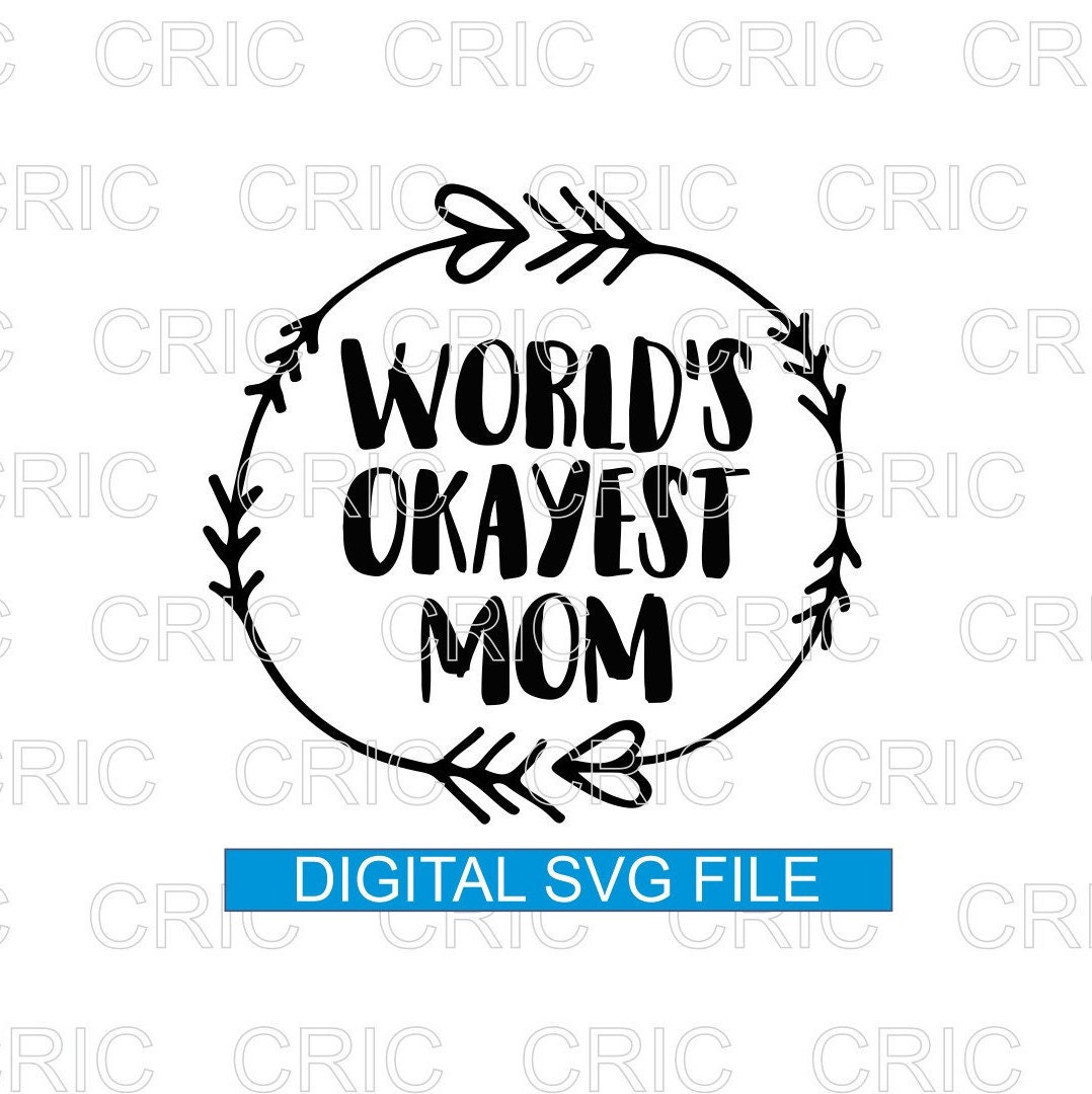 Download World's Okayest Mom SVG Download Funny svg Mom svg | Etsy