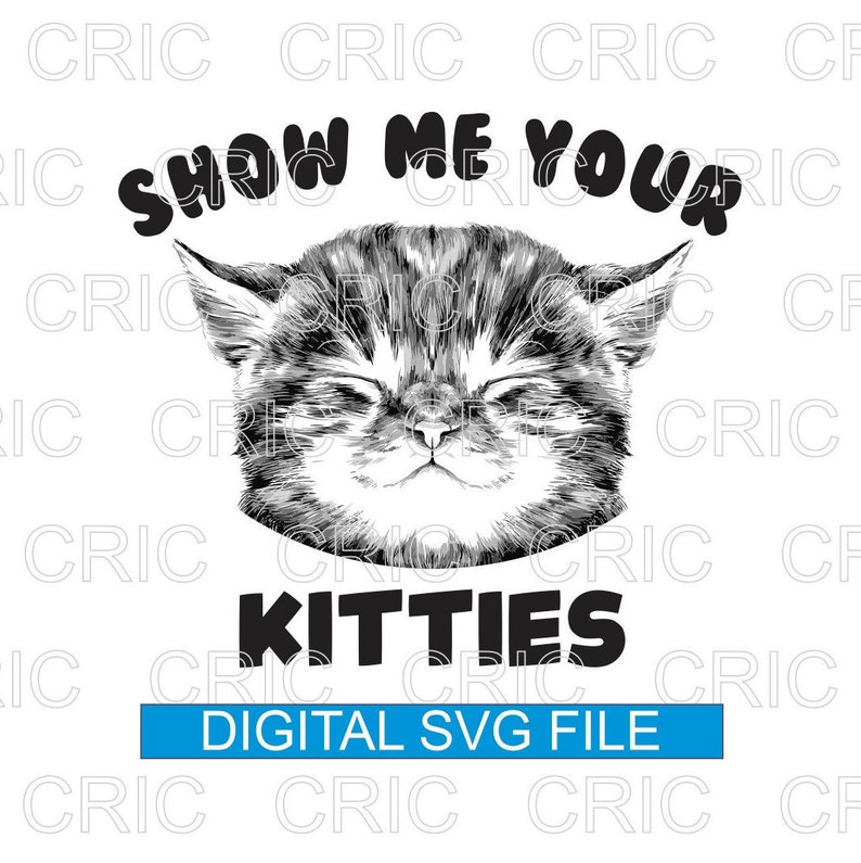 Show Me Your Kitties SVG Download Cat Face Svg Cat Svg | Etsy