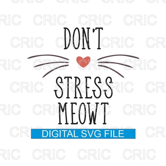 Don/'t Stress Me Out SVG Silhouette file Cat Lover SVG Png files Digital Download Cut File for Circuit Jpg files