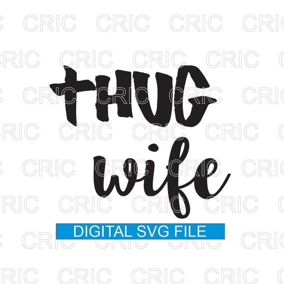 Download Clip Art Art Collectibles Svg Download Girly Svg Mother Hood Svg Thug Wife Svg Wife Boss Mothers Day Mom Svg Funny Mom Cricut Silhouette Cut File Thug Wife