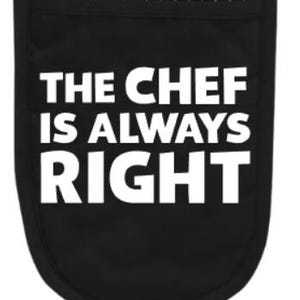 The Chef Is Always Right Oven Gloves – Funny Double Mitt for Kitchen Royalty | BBQ Oven Mitt | Black and White Quilted