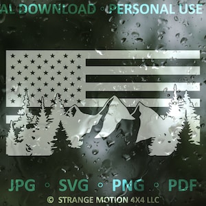 May include: A digital download of a graphic design featuring a stylized American flag with mountains and trees in front of it. The text "JPG, SVG, PNG, PDF" is at the bottom of the image. The text "STRANGE MOTION 4X4 LLC" is at the bottom of the image.