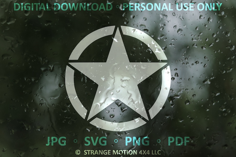 May include: A white star inside a circle, a military symbol, on a dark green background with water droplets. The text "DIGITAL DOWNLOAD PERSONAL USE ONLY" is at the top of the image. The text "JPG SVG PNG PDF" is at the bottom of the image. The text "&copy; STRANGE MOTION 4X4 LLC" is at the bottom of the image.