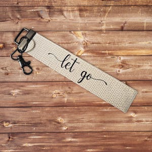 Let Go Keychain Wristlet | Anxiety Relief Gift | Mindful Keychain Wrist Strap | Cotton Wristlet with Message | Self-Care Accessory