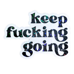 Keep Going Holographic Vinyl Sticker – Motivational Waterproof Decal for Laptops, Journals, Tumblers, and More