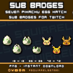 May include: Digital download of seven pixel art Pikachu egg hatch sub badges for Twitch. The badges include egg and Pikachu designs in various sizes, with the text "SUB BADGES" and "SEVEN PIKACHU EGG HATCH SUB BADGES FOR TWITCH".