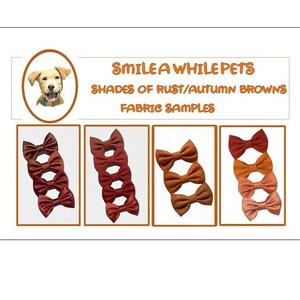May include: Four sets of fabric bow ties in shades of rust and autumn brown. The fabric samples are arranged in rows of three, with the darkest shade at the top and the lightest shade at the bottom. The text "Smile A While Pets" and "Shades of Rust/Autumn Browns" is displayed above the fabric samples.