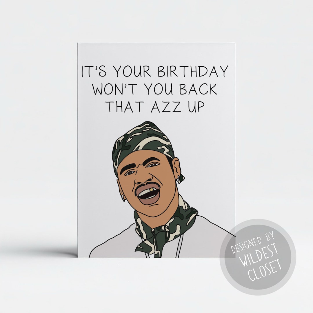 Funny Juvenile Back That Azz up Inspired Happy Birthday Greeting