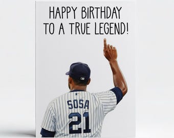 Happy Birthday To A True Legend -  Sammy Sosa Inspired Happ Birthday Greeting Card - Card for Her or Him - Card For Friend Baseball Card