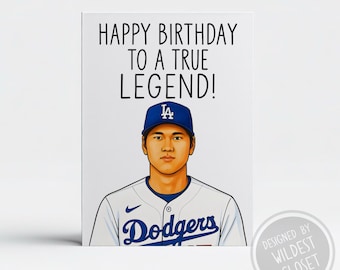 Happy Birthday To A True Legend -  Shohei Ohtani Inspired Happ Birthday Greeting Card - Card for Her or Him - Card For Friend Baseball Card