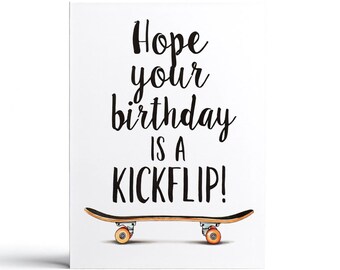 Hope Your Birthday Is a Kickflip! Birthday Greeting Card - Happy Birthday