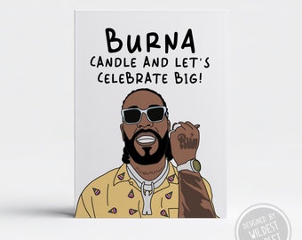 Funny Burna Boy Inspired Birthday Card for Burna Boy Fans - Happy Birthday Greeting Card - Afrobeats Lover - Card for Her or Him