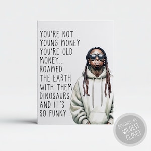 Lil Wayne Inspired Happy Birthday  - Happy Birthday Greeting Card - Card for Her or Him - Card For Friend - Music Lover Card