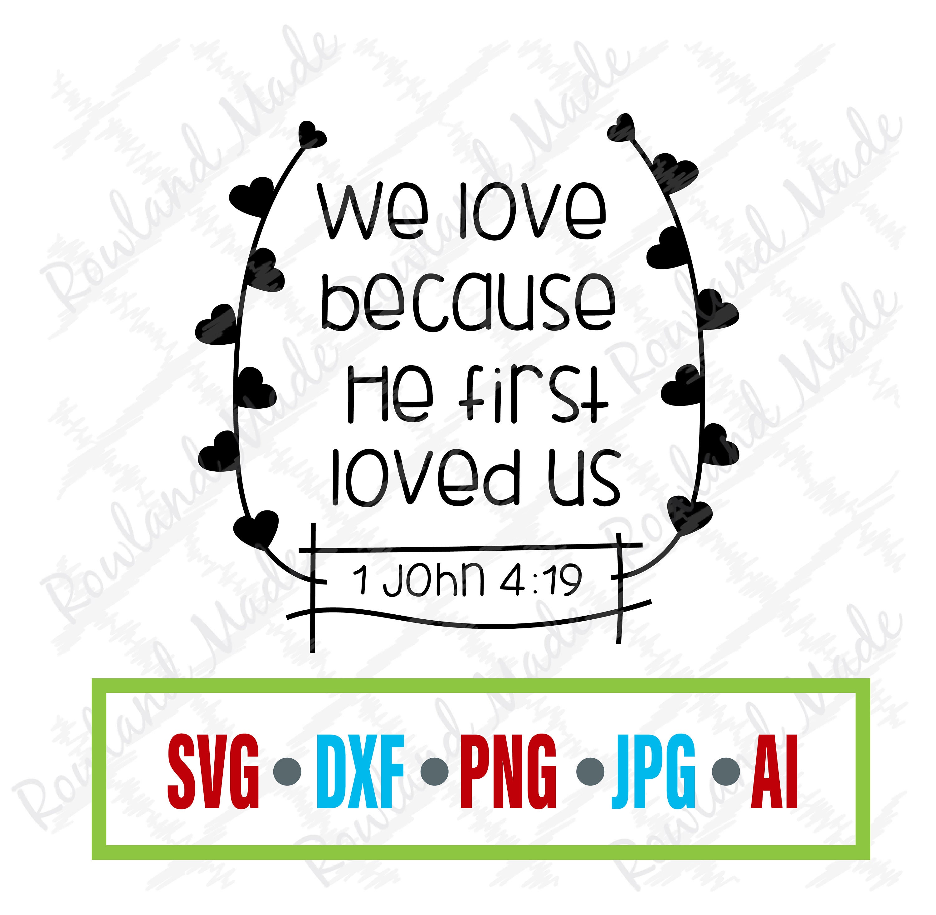 We Love Because He First Loved Us Svg Etsy