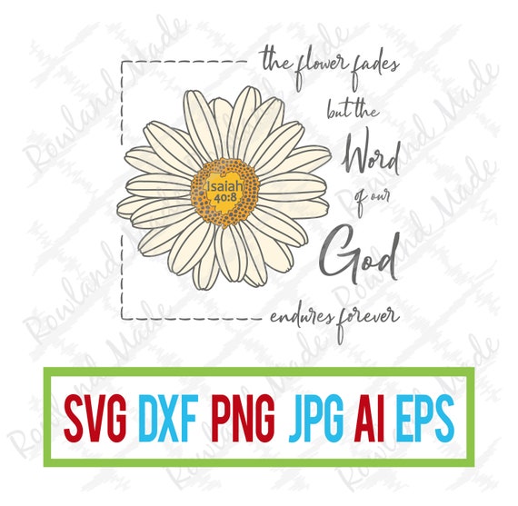 Download The Flower Fades Svg Summer Spring Bible Verse Etsy