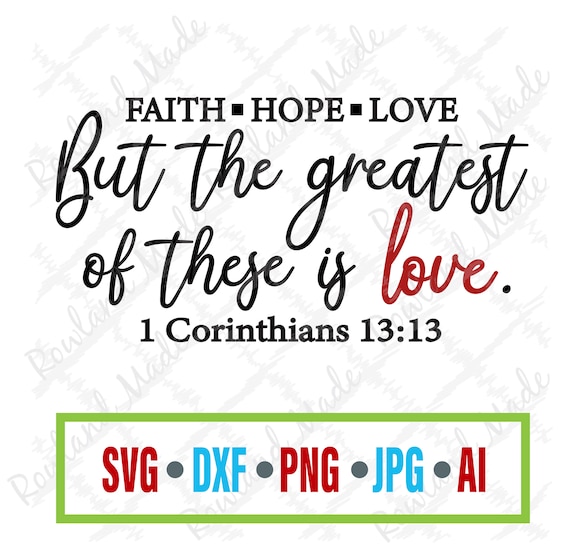 Download But The Greatest Of These Is Love Svg Etsy