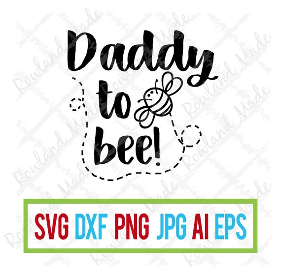 Download Daddy to bee SVG Father's Day SVG | Etsy