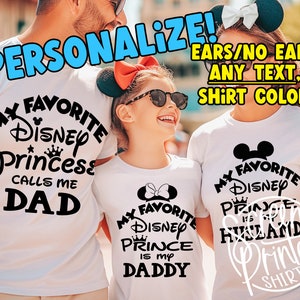 Customize Favorite Disney Princess Tee, Fav Prince, Is My Princesses call Me, Matching Family Vacation T, Mommy Daddy, Screen print graphic