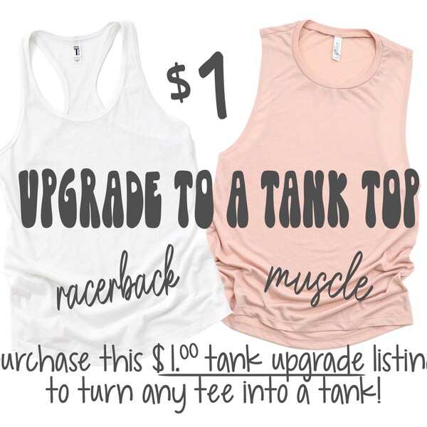 This purchase is an UPGRADE only! Purchase this listing along with any t-shirt in your cart & make it a Womens Racerback or Muscle Tank Top