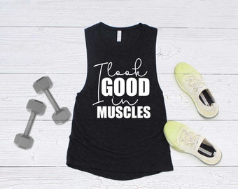 I Look Good In Muscles - Women's Shirt