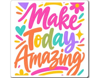 Make Today Square Magnet, Colorful Kitchen Decor Accent