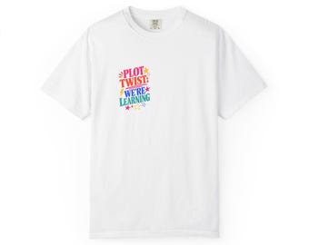 Plot Twist We're Learning Tee, Funny Teacher Appreciation Shirt