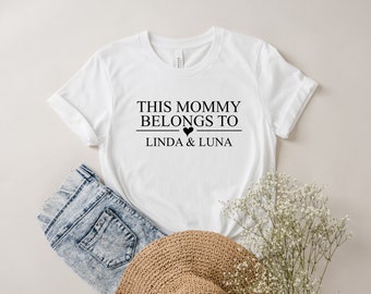 This Mommy Belongs to (Your Kids Name) Personalized Women's Shirt, Mothers Day Shirts, Gifts for mom,