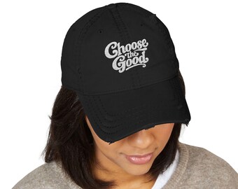 Choose the Good Embroidered Dad Hat, Positive Quote Cap Gift