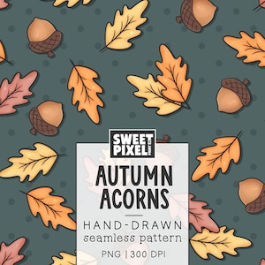 Puede incluir: Un patrón continuo con ilustraciones dibujadas a mano de bellotas marrones y hojas de otoño naranjas, amarillas y rosas sobre un fondo verde azulado oscuro con puntos. Una etiqueta blanca central muestra el texto SWEET PIXEL AUTUMN ACORNS.