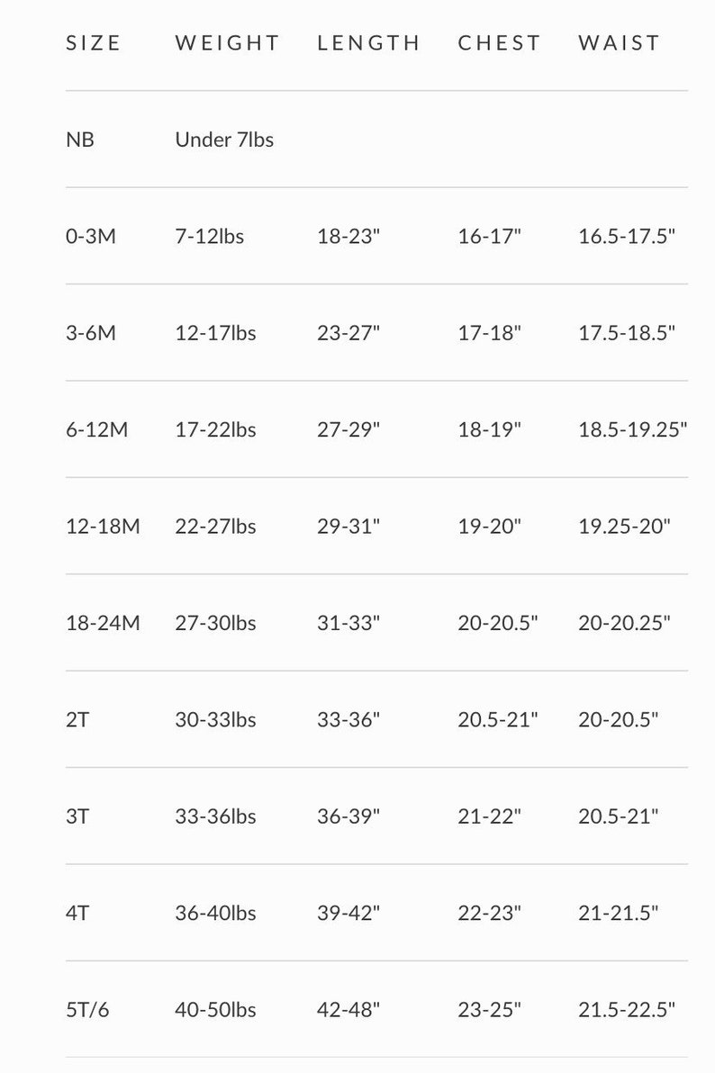 May include: A size chart for baby and toddler clothing, displaying sizes from newborn to 5T/6. Measurements include weight in pounds, length in inches, chest, and waist measurements in inches. The chart is in a clean, minimalist style.