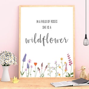In a field of roses she is a WILDFLOWER print, Baby Girl Nursery Printable, Nursery quotes, Floral girls room art decor