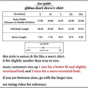 May include: Size chart for a Gildan short sleeve t-shirt. The chart shows measurements in inches for body width, full body length, and sleeve length for sizes S, M, L, XL, and 2XL. The chart also includes a note that the style is unisex and fits like a men's shirt, but fits slightly smaller than true to size. It recommends sizing up 1 size for a better fit and slightly oversized look, or 2 sizes for a more oversized look.