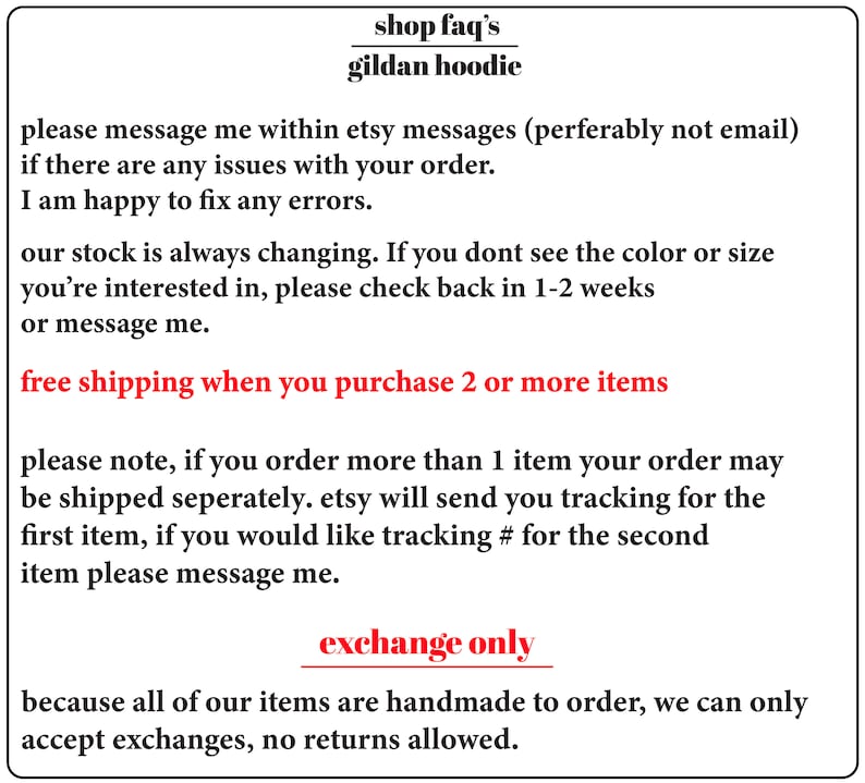 May include: Text on a white background with the words "shop faq's gildan hoodie" at the top. The text below explains the shop's policies regarding shipping, returns, and exchanges. The text includes the phrase "free shipping when you purchase 2 or more items".