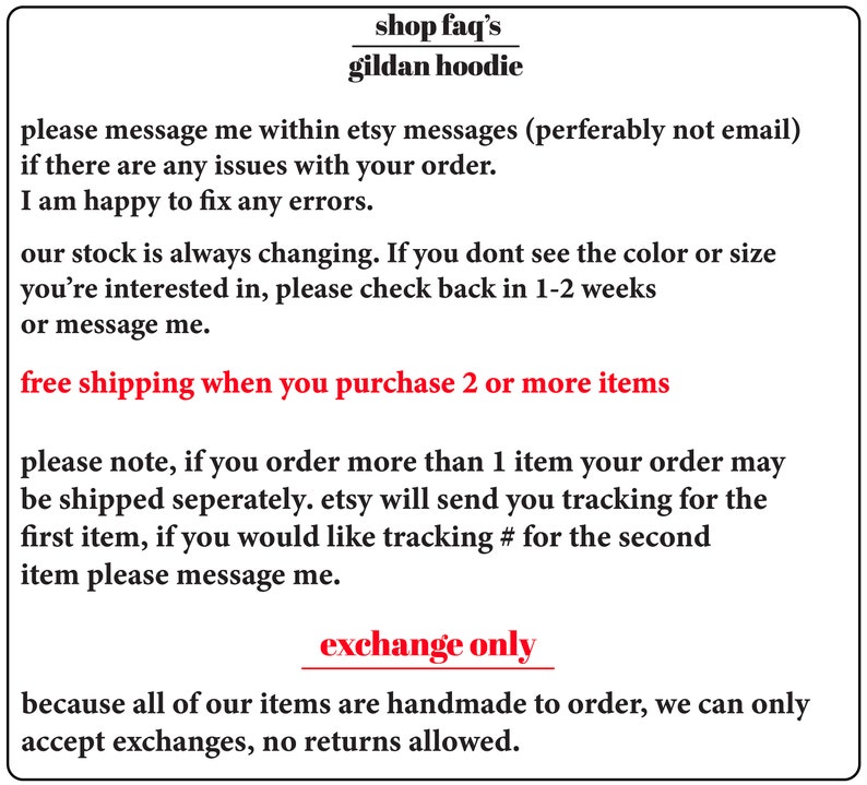 May include: Text on a white background with the words "shop faq's gildan hoodie" at the top. The text below explains the shop's policies regarding shipping, returns, and exchanges. The text includes the phrase "free shipping when you purchase 2 or more items".