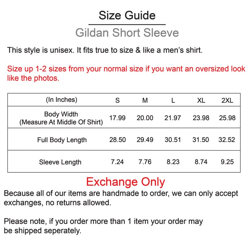May include: Size chart for a Gildan short sleeve shirt. The chart shows measurements in inches for body width, full body length, and sleeve length. Sizes range from S to 2XL.