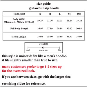 May include: Size chart for a Gildan full-zip hoodie, showing measurements in inches for body width, full body length, and sleeve length for sizes S, M, L, XL, and 2XL. The chart also includes a note that the style is unisex and fits like a men's hoodie, but fits slightly smaller than true to size. It recommends going up 1-2 sizes for an oversized look.
