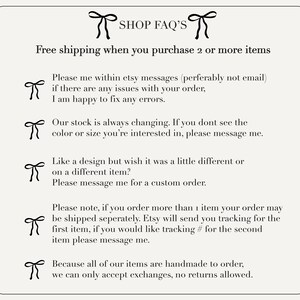 May include: A graphic with a bow and the text "SHOP FAQ'S" at the top. The text below explains the shop's policies, including free shipping on orders of 2 or more items, communication preferences, stock availability, custom orders, and shipping details.